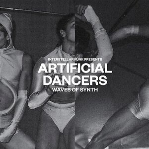 Interstellar Funk Presents: Artificial Dancers (Waves Of Synth) by Various