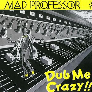 Dub Me Crazy !! by Mad Professor