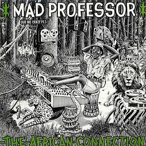 Dub Me Crazy 3: The African Connection by Mad Professor