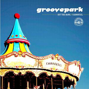 Hit The Bang / Carrousel by Groove Park