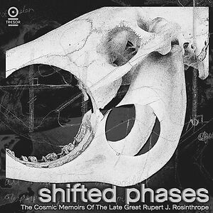 The Cosmic Memoirs Of The Late Great Rupert J. Rosinthrope by Shifted Phases