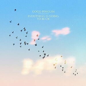Everything Is Going To Be OK by GoGo Penguin