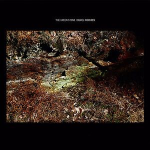 The Green Stone - Black Vinyl by Daniel Norgren