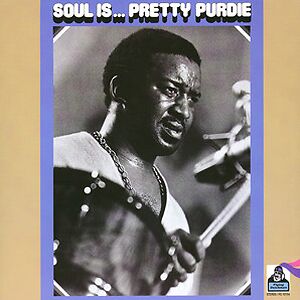 Soul Is... Pretty Purdie by Bernard Purdie
