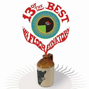13 Of The best Of The 13th Floor Elevators - Black Vinyl by 13th Floor Elevators