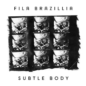 Subtle Body by Fila Brazillia