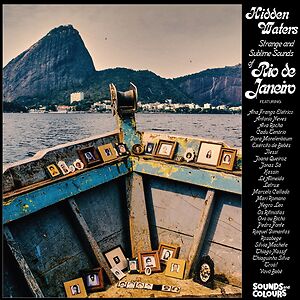 Hidden Waters: Strange & Sublime Sounds Of Rio De Janeiro by Various