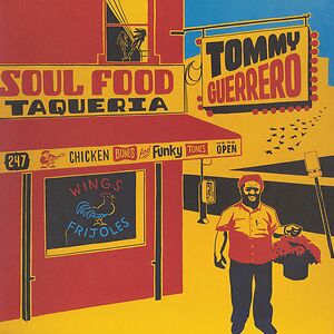 Soul Food Taqueria by Tommy Guerrero