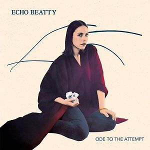 Ode To The Attempt by Echo Beatty