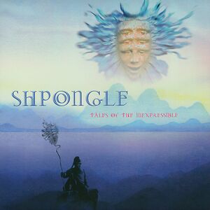 Tales Of The Inexpressible by Shpongle