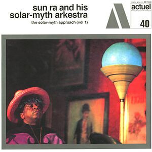 The Solar-Myth Approach Vol. 1 by The Sun Ra Arkestra