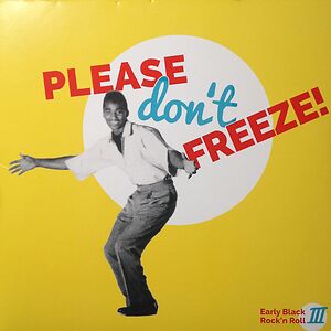 Please Don't Freeze (Early Black Rock'n Roll III) by Various