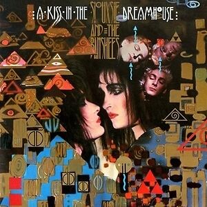 A Kiss In The Dreamhouse by Siouxsie & The Banshees