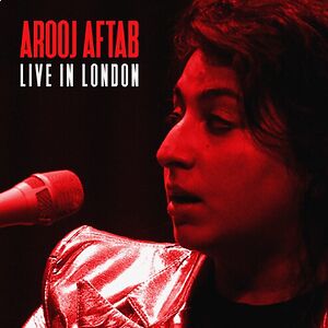Live In London by Arooj Aftab