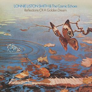 Reflections Of A Golden Dream by Lonnie Liston Smith And The Cosmic Echoes