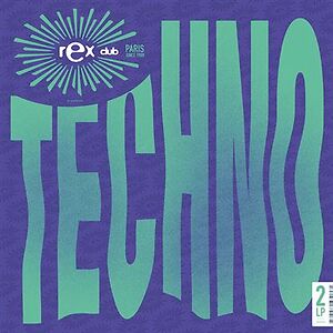 Rex Club Presents Techno by Various