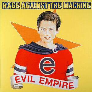 Evil Empire by Rage Against The Machine