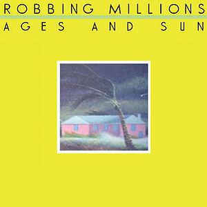 Ages And Sun by Robbing Millions