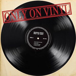 Only On Vinyl - ltd coloured vinyl by Seasick Steve