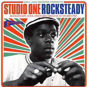 Studio One Rocksteady (Rocksteady, Soul And Early Reggae At Studio One) by Various