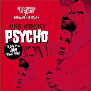 Psycho (The Original Film Score) by Bernard Herrmann