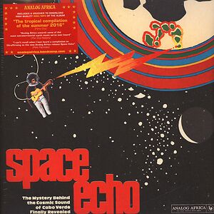 Space Echo - The Mystery Behind The Cosmic Sound Of Cabo Verde Finally Revealed! by Various