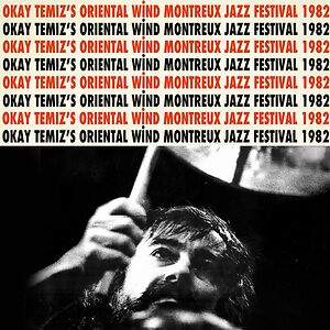 Live At Montreux Jazz Festival 1982 by Okay Temiz