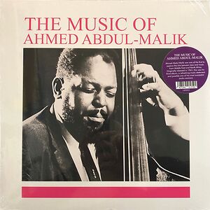 The Music Of Ahmed Abdul-Malik by Ahmed Abdul-Malik