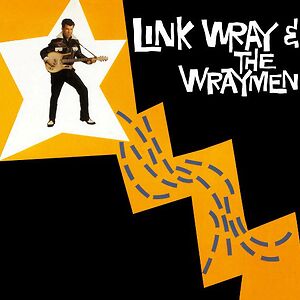 Link Wray & The Wraymen by Link Wray And His Ray Men