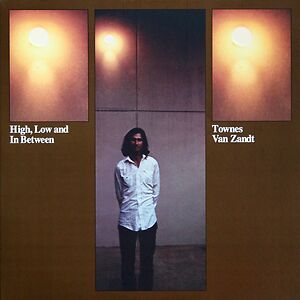 High, Low And In Between by Townes Van Zandt