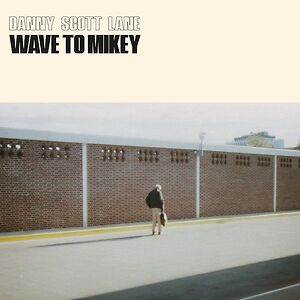 Wave To Mikey by Danny Scott Lane