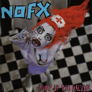 Pump Up The Valuum by NOFX