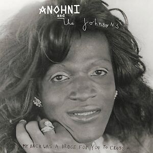 My Back Was A Bridge For You To Cross - Black Vinyl by Anohni And The Johnsons