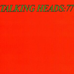 Talking Heads: 77 by Talking Heads