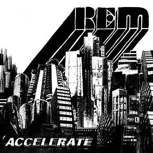 Accelerate by R.E.M.