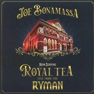 Now Serving: Royal Tea Live From The Ryman by Joe Bonamassa