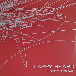 Love's Arrival by Larry Heard