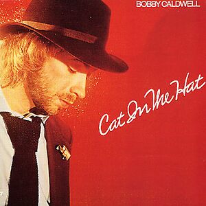 Cat In The Hat by Bobby Caldwell