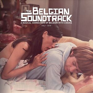 The Belgian Soundtrack : A Musical Connection of Belgium with Cinema (1961 - 1979) by Various