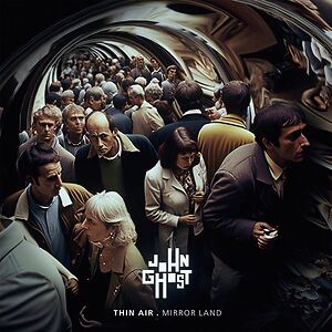 Thin Air . Mirror Land by John Ghost