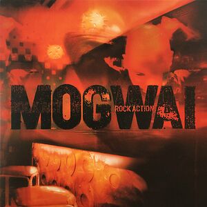 Rock Action by Mogwai