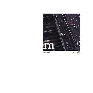 Ten Rapid (Collected Recordings 1996-1997) by Mogwai