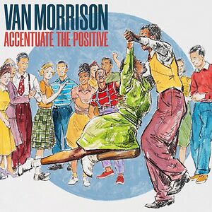 Accentuate The Positive - Black Vinyl by Van Morrison