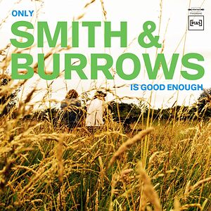 Only Smith & Burrows Is Good Enough LP by Smith & Burrows