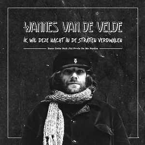 Ik Wil Deze Nacht In de Straten Verdwalen by Wannes Van De Velde