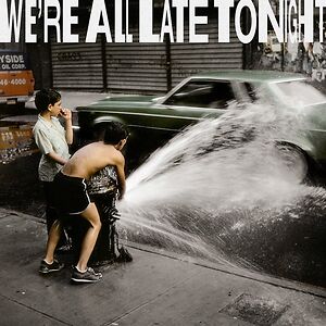 We're All Late Tonight by Oproer