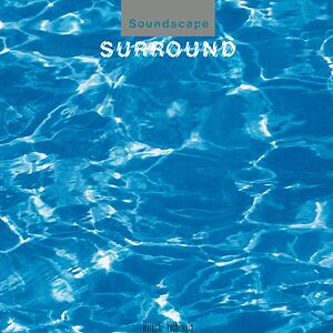 Soundscape 1: Surround by Hiroshi Yoshimura