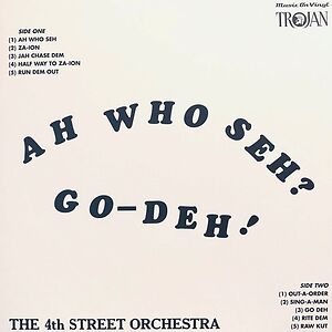 Ah Who Seh ? Go-Deh ! by The 4th Street Orchestra