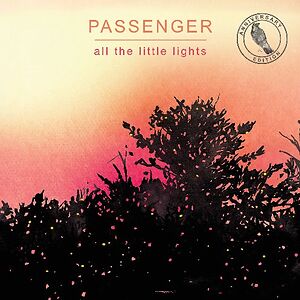 All The Little Lights - Anniversary Edition by Passenger