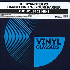 The House Is Mine by Danny Corten & Youri Parker Vs The Hypnotist